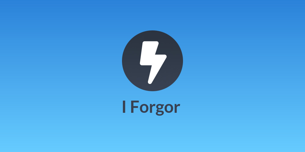 I Forgor 💀