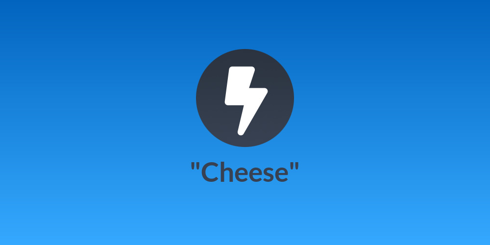 "Cheese"