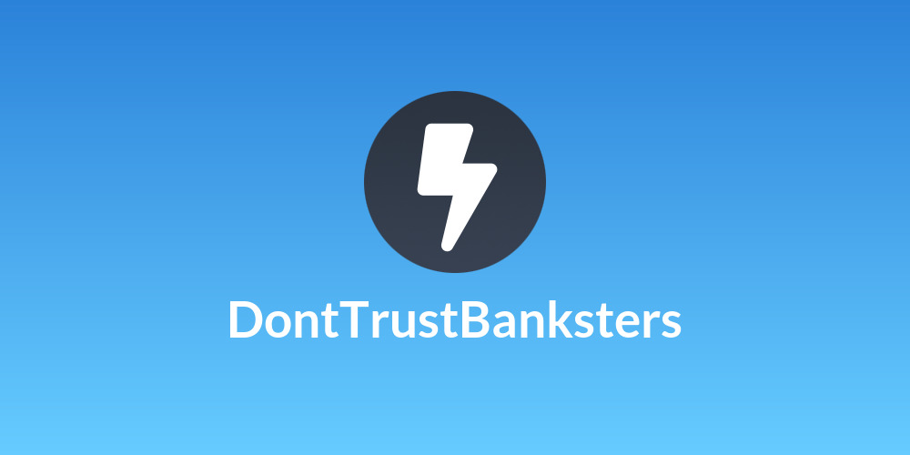 DontTrustBanksters