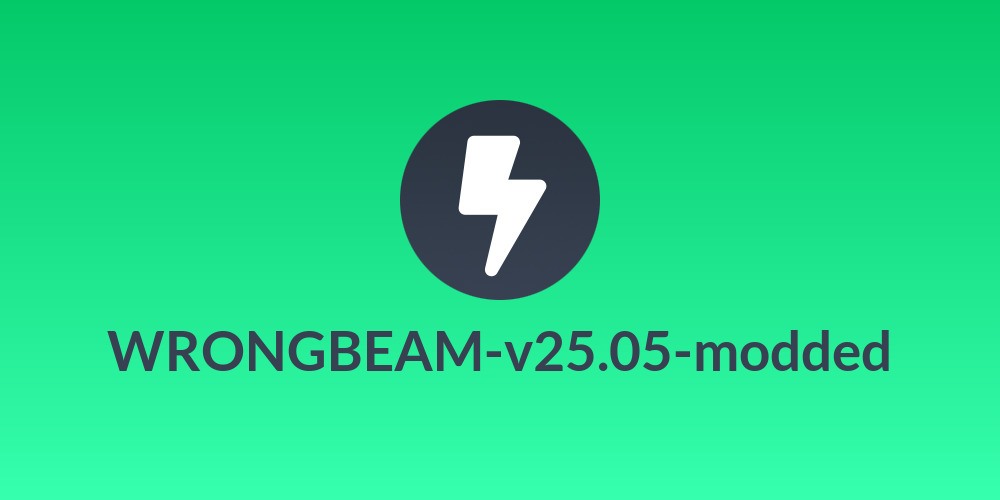 WRONGBEAM-v25.05-modded