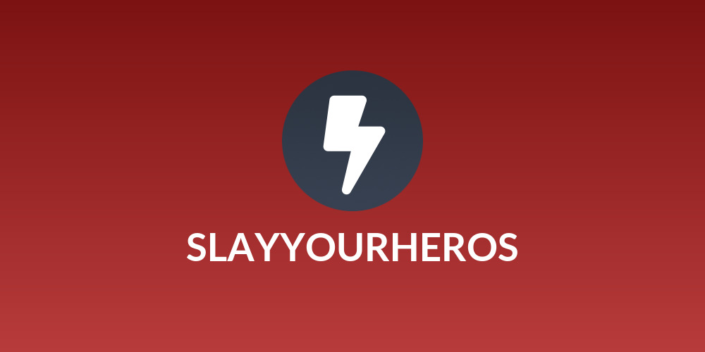 SLAYYOURHEROS