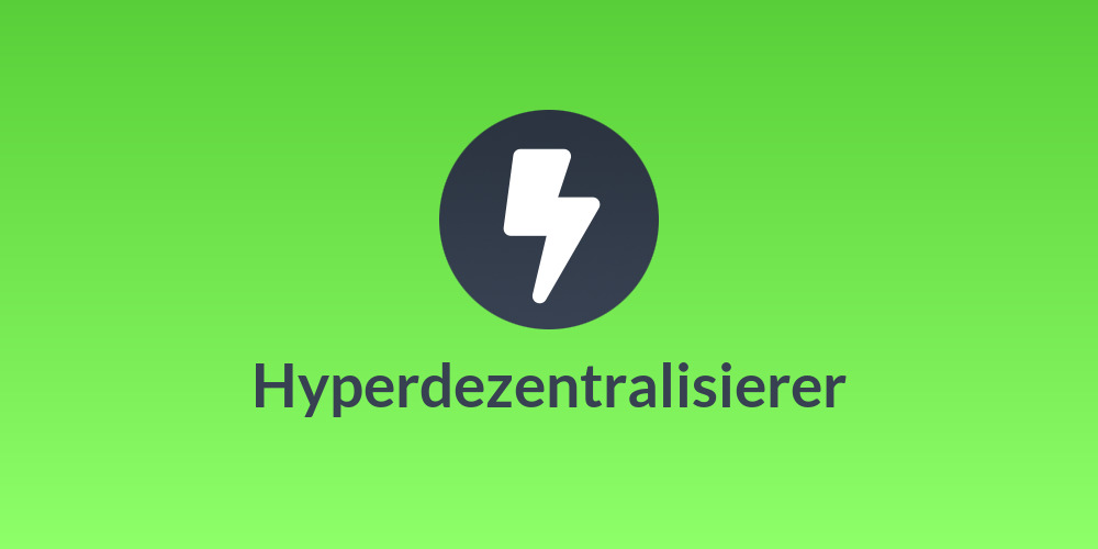 Hyperdezentralisierer