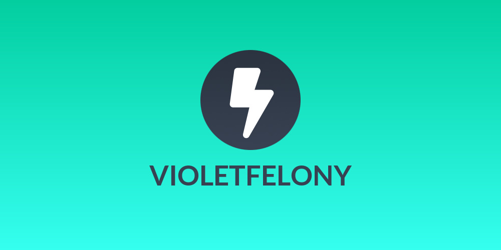 VIOLETFELONY
