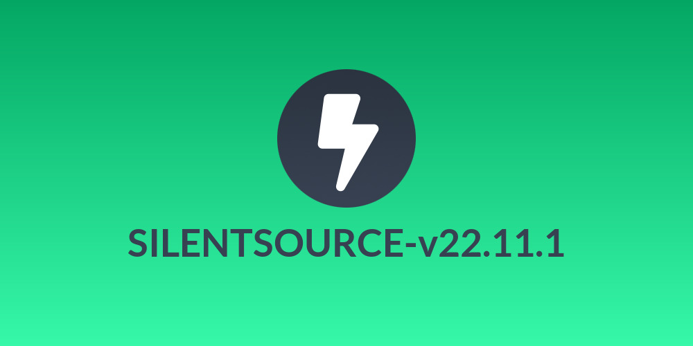 SILENTSOURCE-v22.11.1