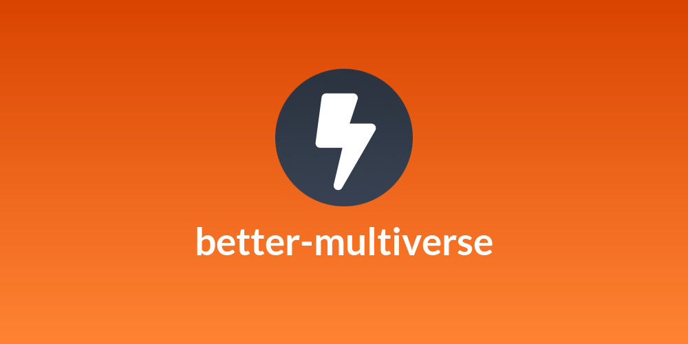 better-multiverse