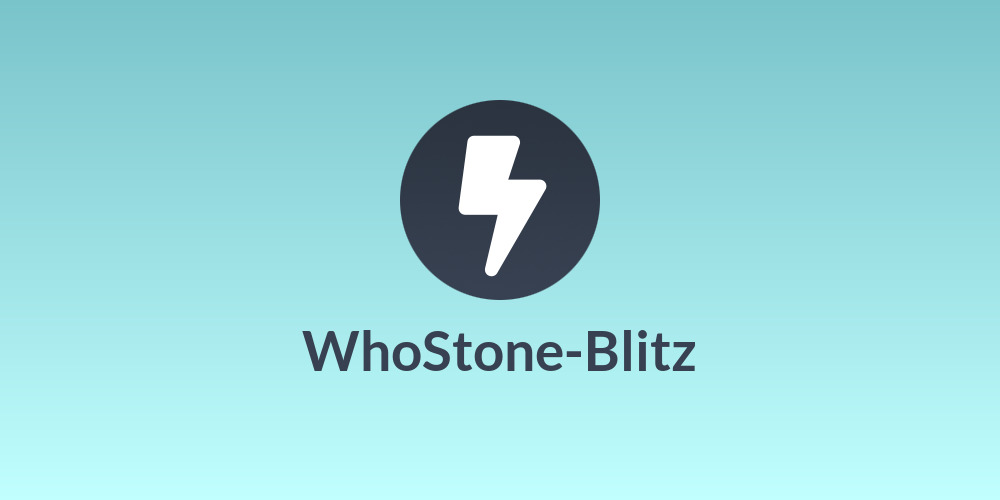 WhoStone-Blitz