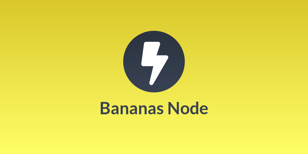 Bananas Node