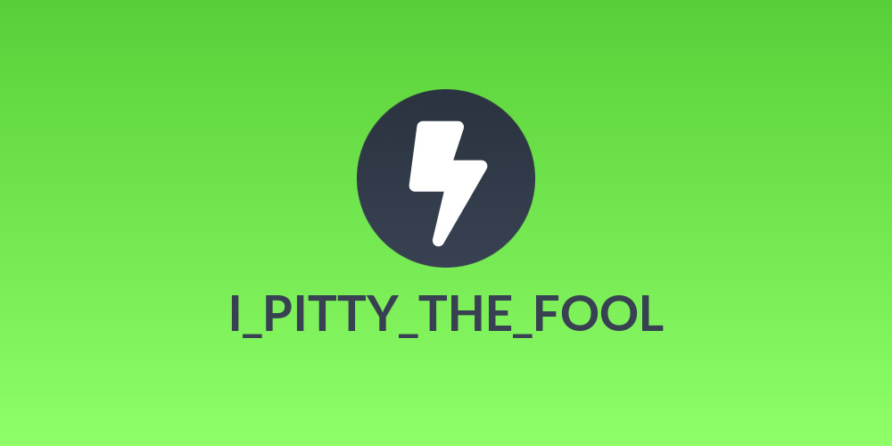 I_PITTY_THE_FOOL