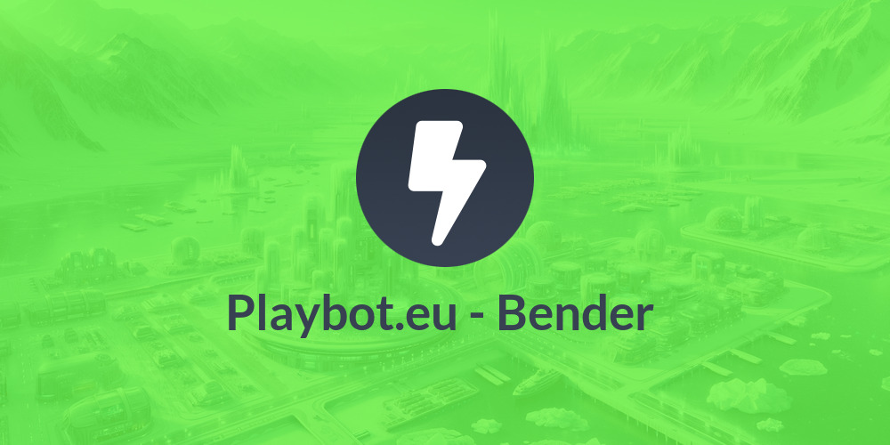 Playbot.eu - Bender 🚀⚡