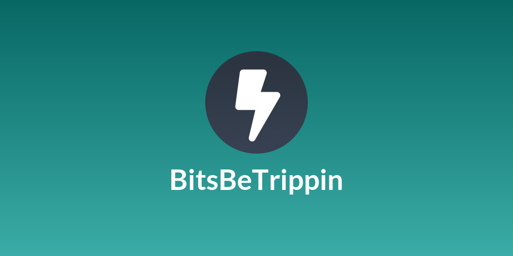 BitsBeTrippin