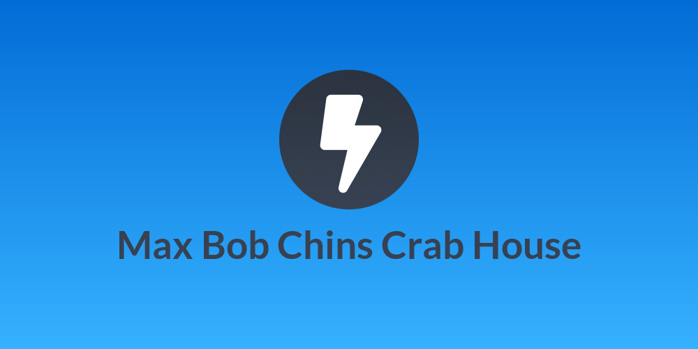 Max Bob Chins Crab House