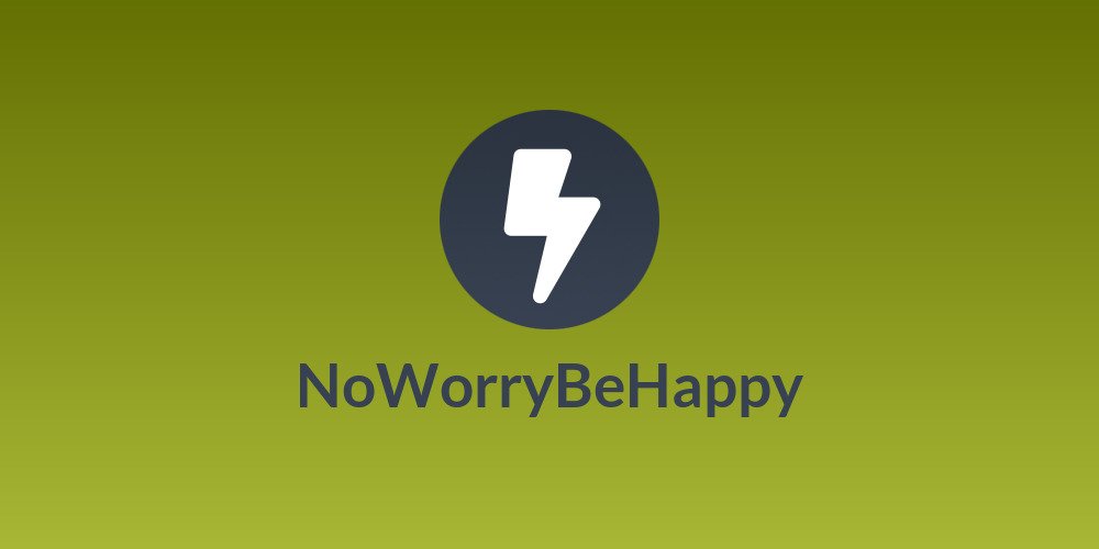 NoWorryBeHappy