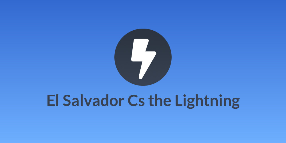El Salvador Cs the Lightning