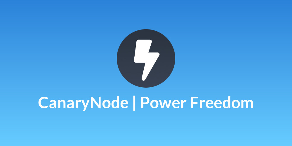 ⚡CanaryNode | Power Freedom⚡