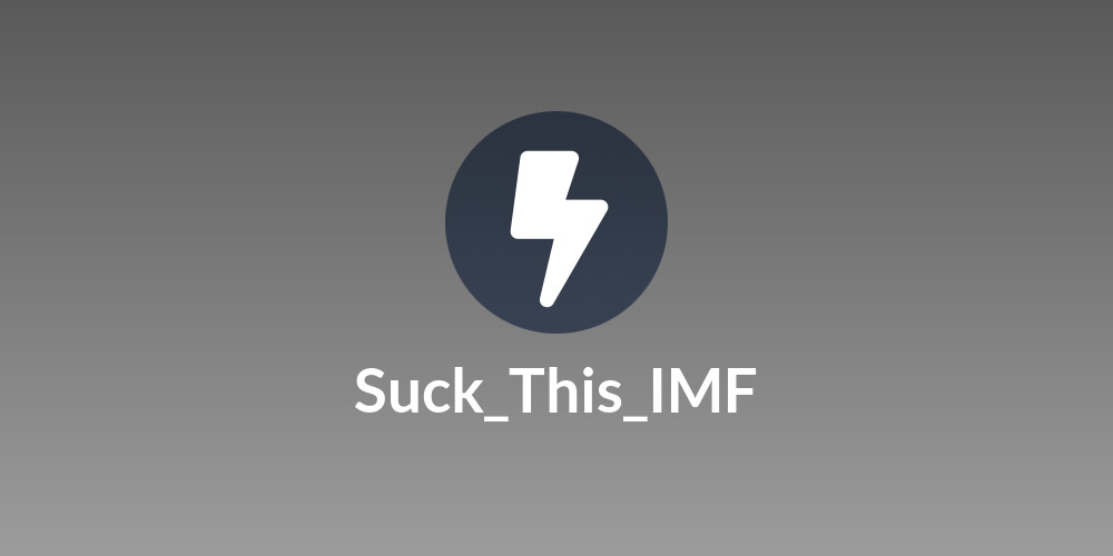 Suck_This_IMF