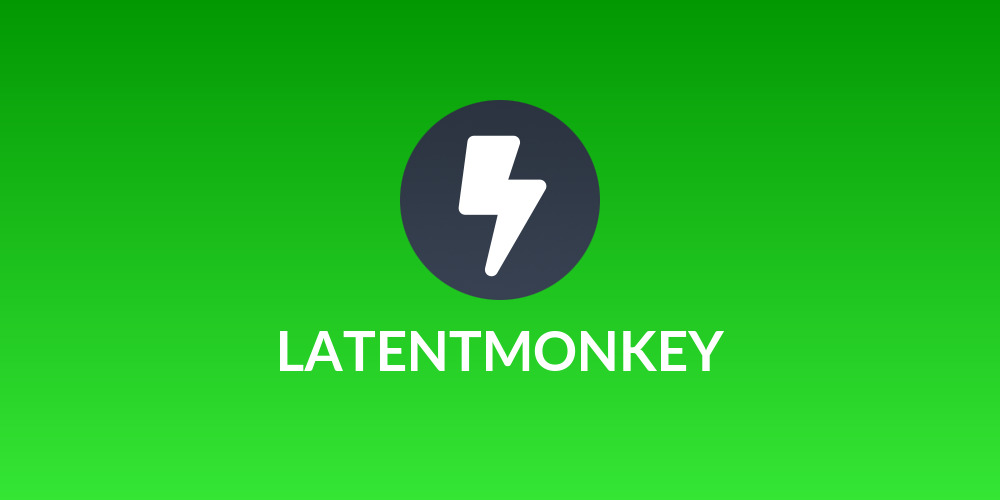 LATENTMONKEY