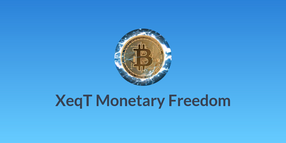 XeqT Monetary Freedom