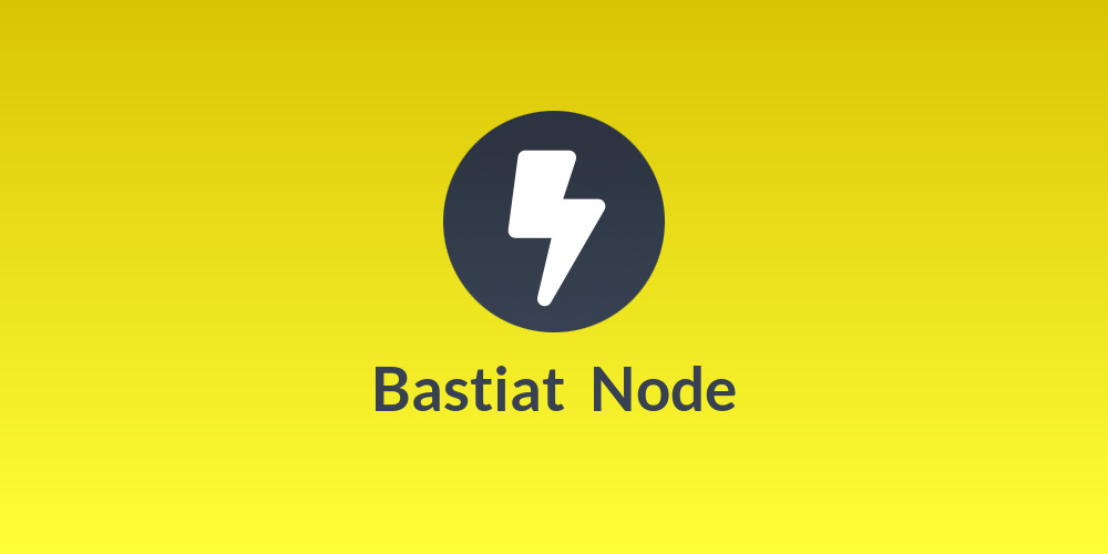 Bastiat ⚡️ Node