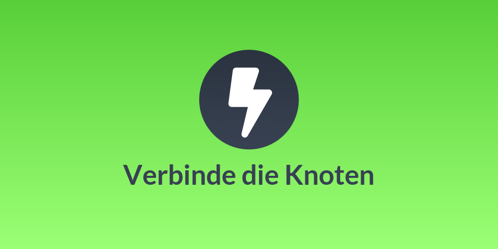 Verbinde die Knoten