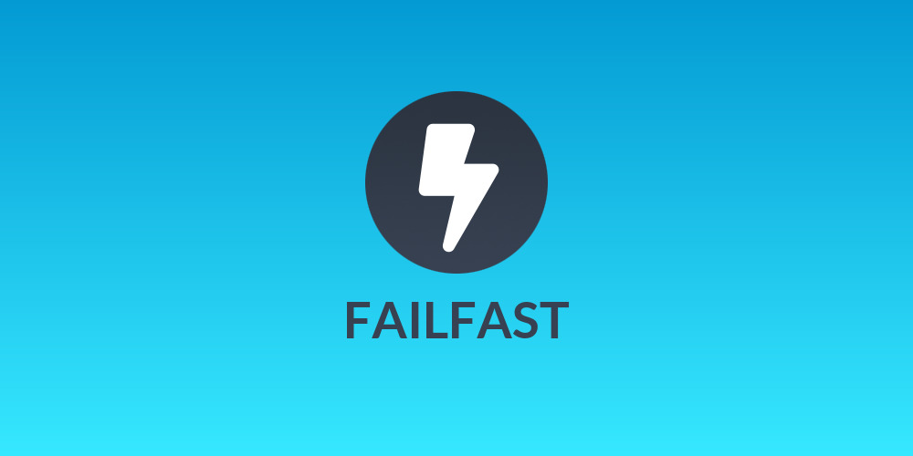 FAILFAST