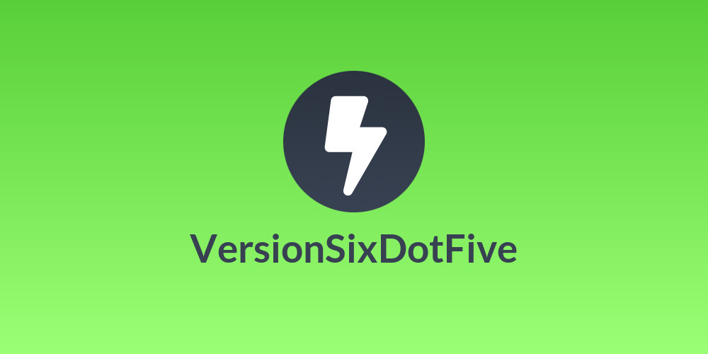 VersionSixDotFive