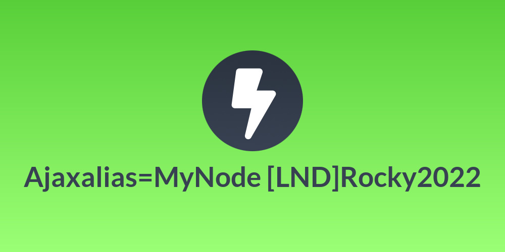 Ajaxalias=MyNode [LND]Rocky2022