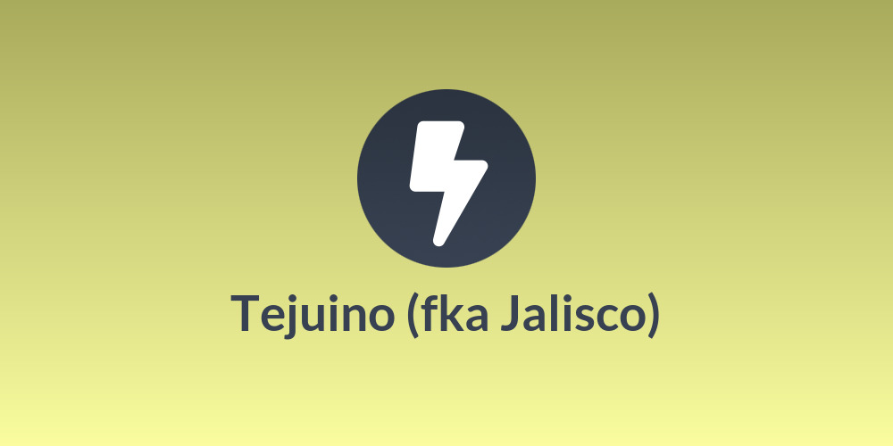 Tejuino (fka Jalisco)