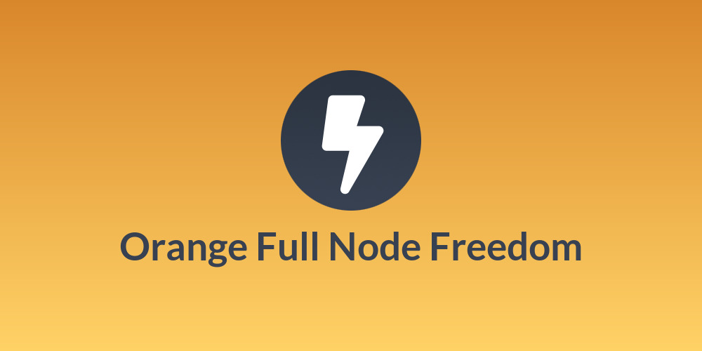 Orange Full Node Freedom