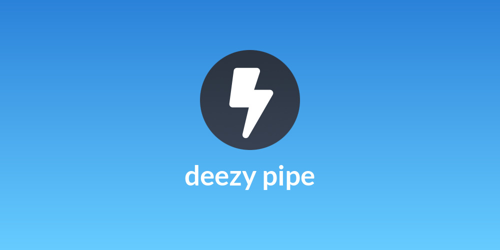 deezy pipe