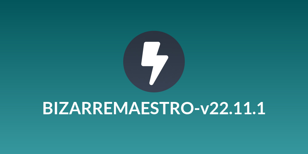BIZARREMAESTRO-v22.11.1