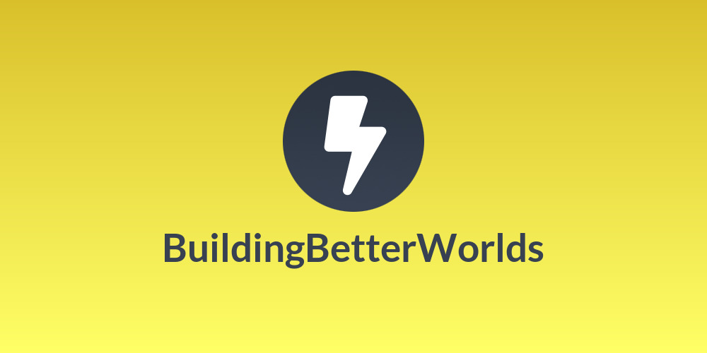 BuildingBetterWorlds