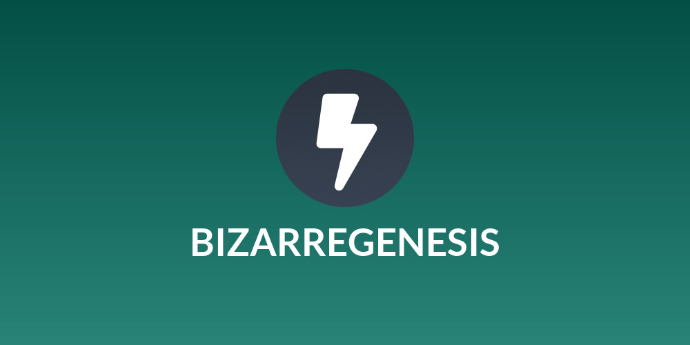 BIZARREGENESIS