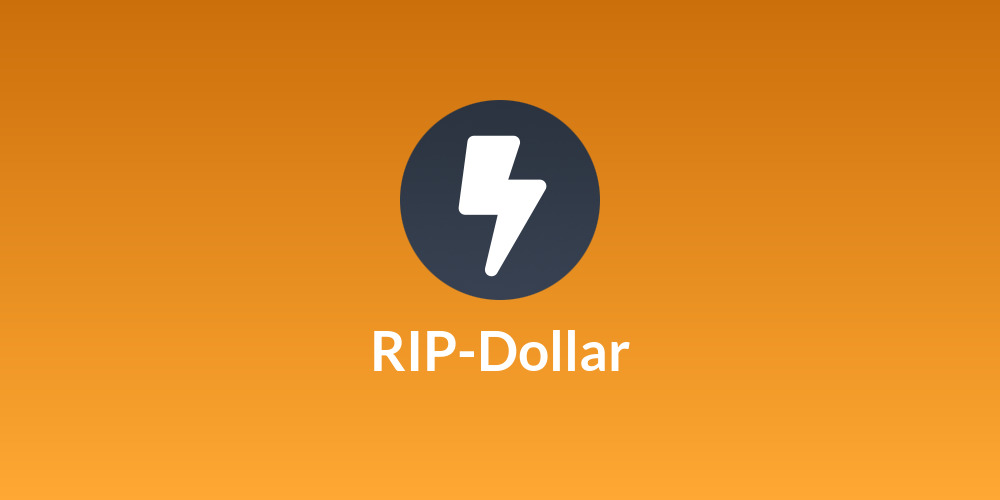 RIP-Dollar