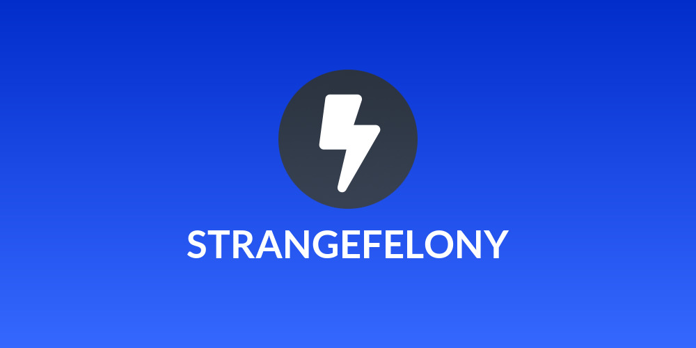 STRANGEFELONY