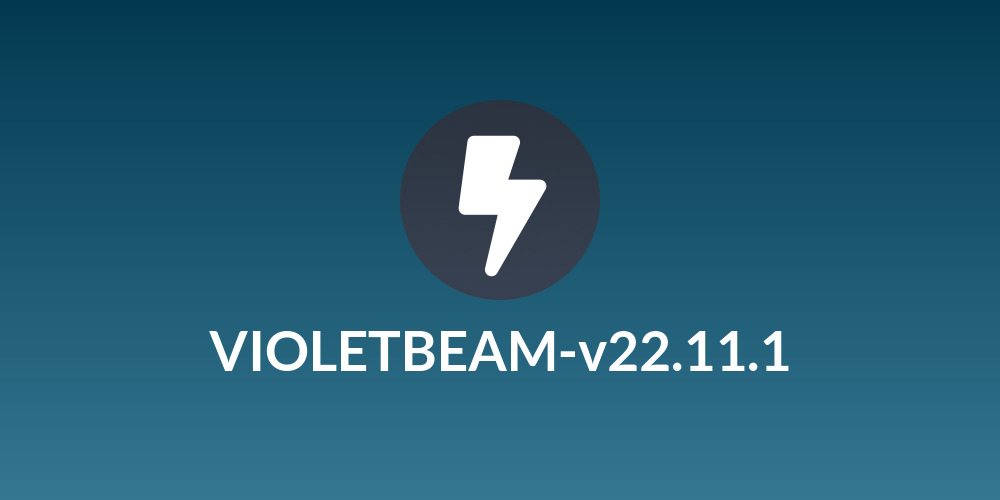 VIOLETBEAM-v22.11.1