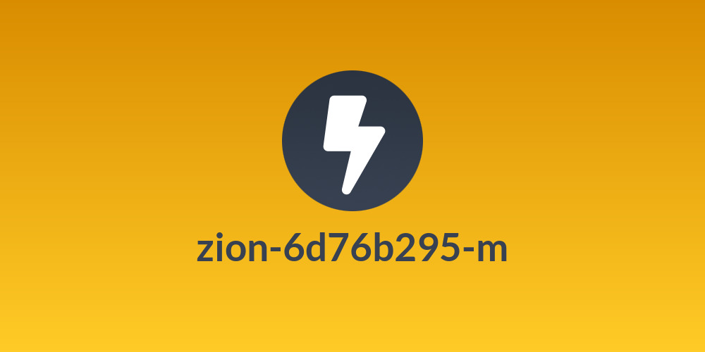 zion-6d76b295-m