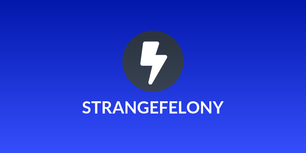 STRANGEFELONY