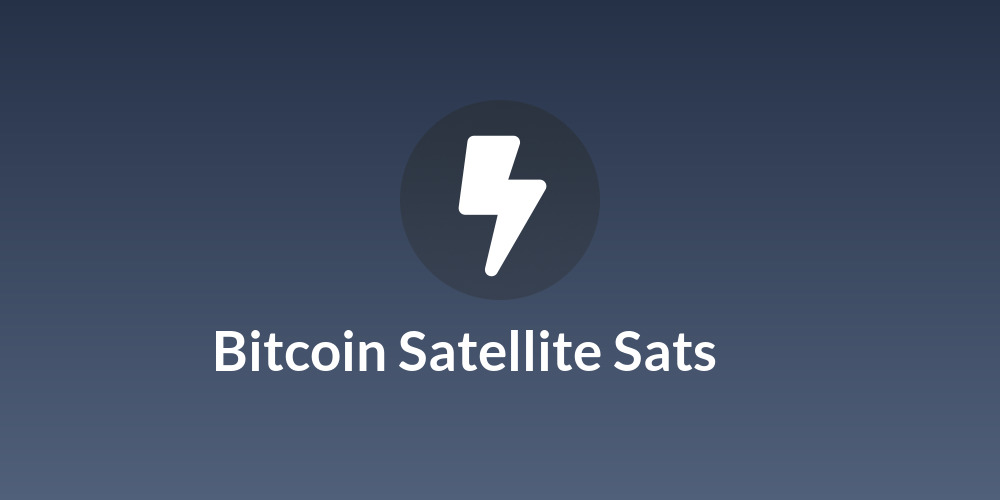 Bitcoin Satellite Sats 🛰️