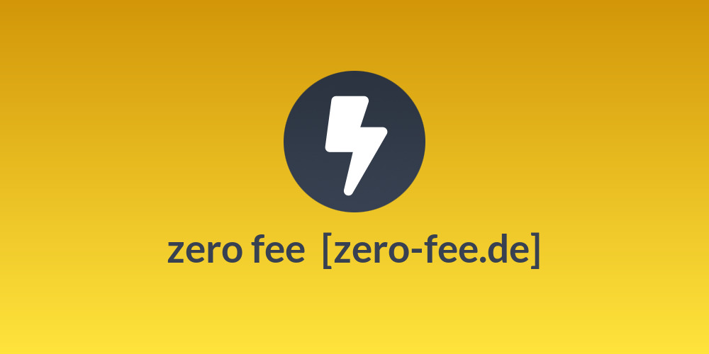 zero fee ⚡ [zero-fee.de]
