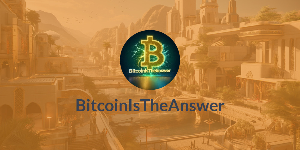 BitcoinIsTheAnswer