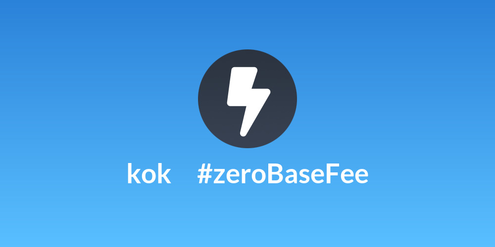 ⚡ kok ⚡ #zeroBaseFee ⚡