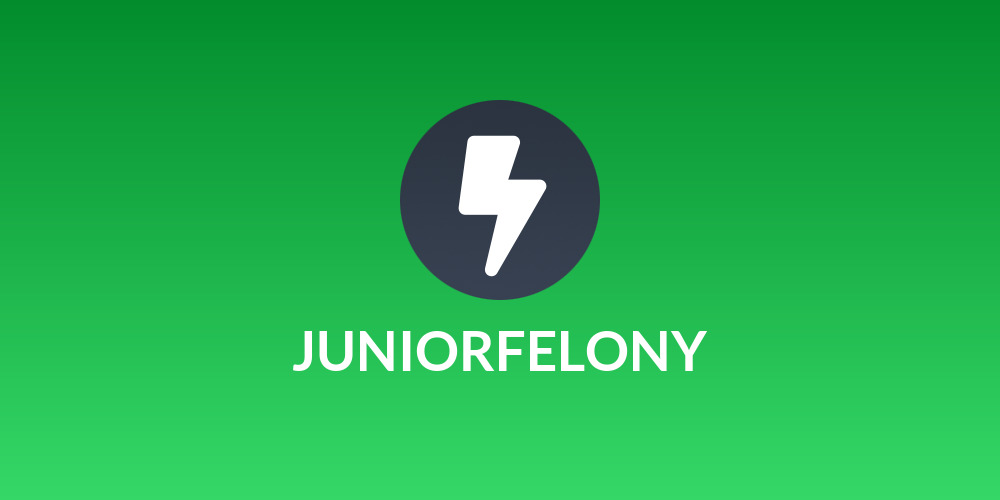 JUNIORFELONY