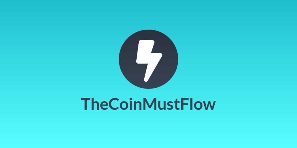 TheCoinMustFlow