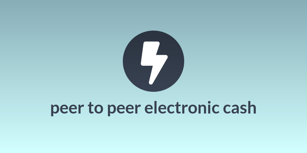 peer to peer electronic cash