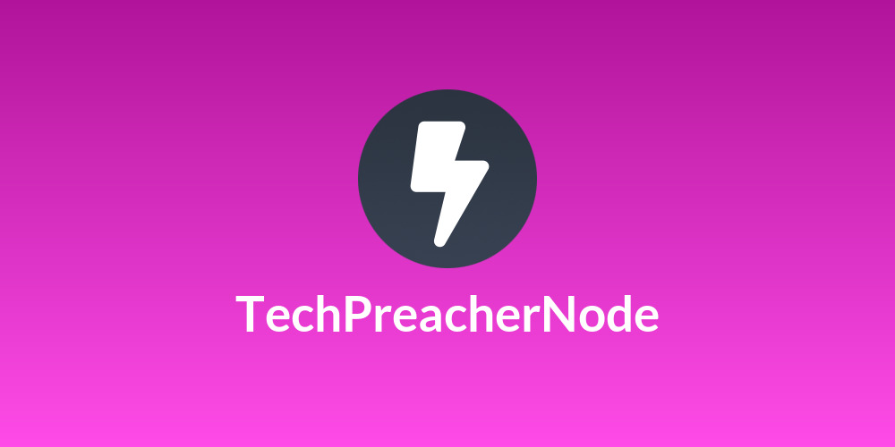 TechPreacherNode