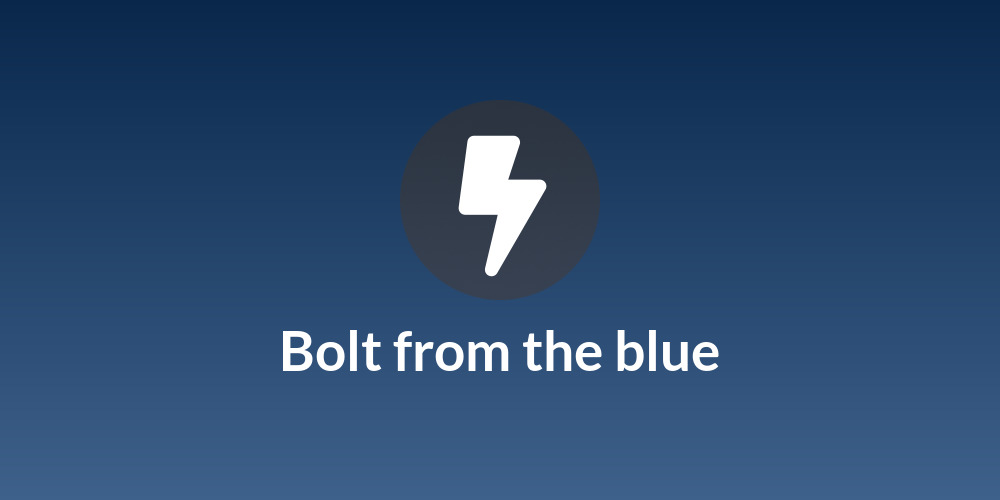 Bolt from the blue