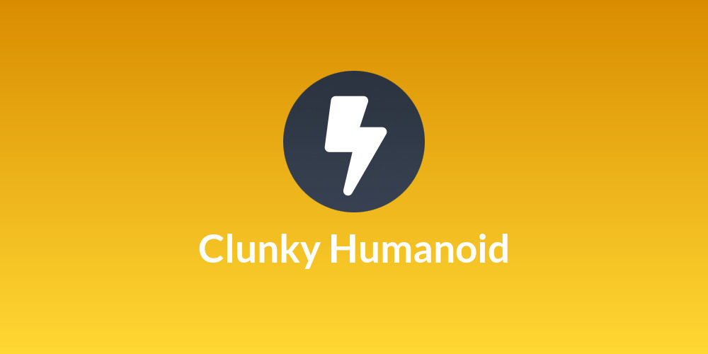 Clunky Humanoid