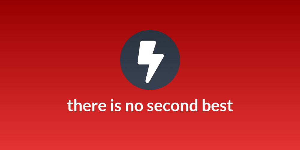 there is no second best