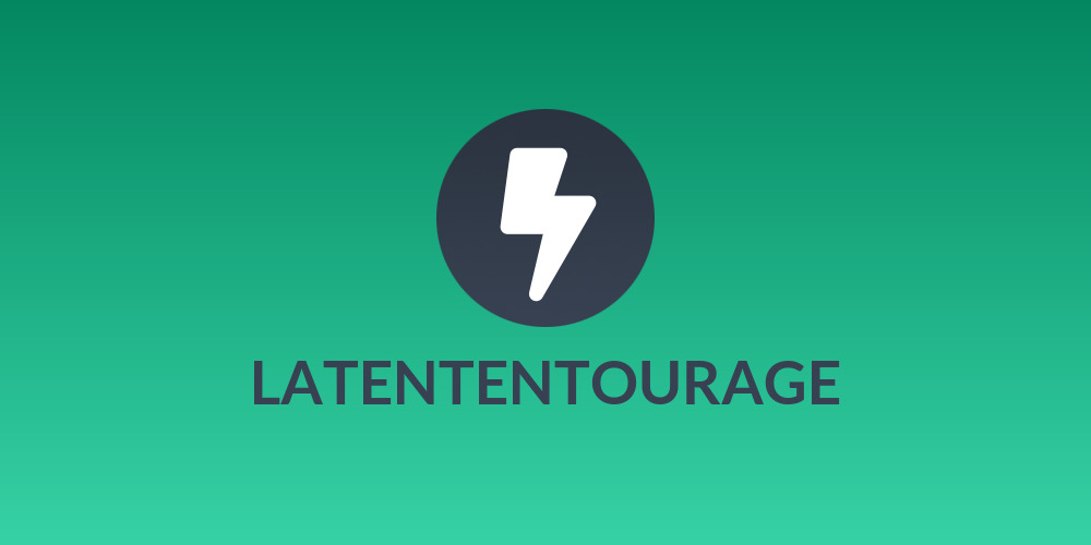 LATENTENTOURAGE