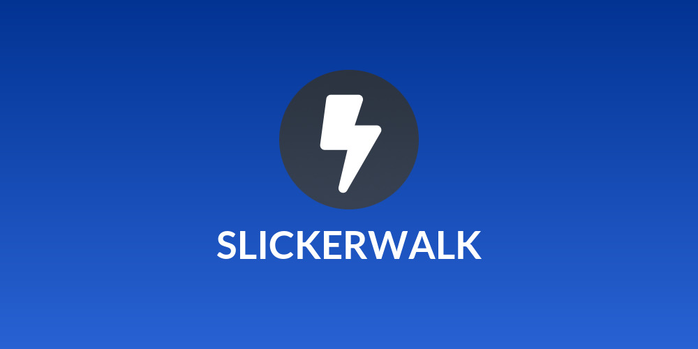 SLICKERWALK